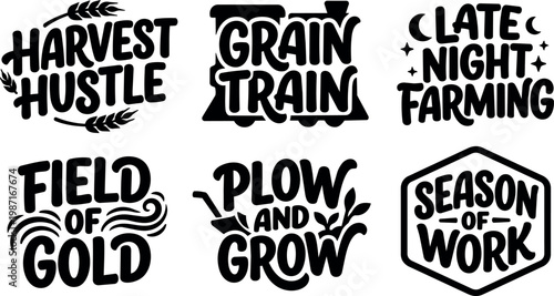 Black and white hand lettering harvest hustle grain train late night farming field of gold plow and grow season of work