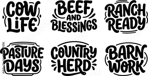 Black hand lettering phrases cow life beef and blessings ranch ready pasture days country herd barn work