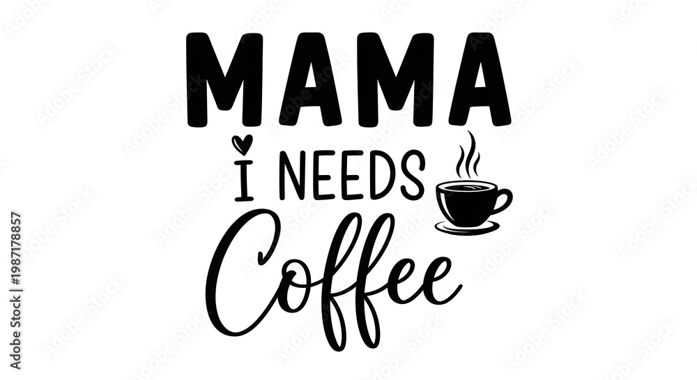 Naklejka premium Mama needs coffee a playful hand lettered quote for mothers
