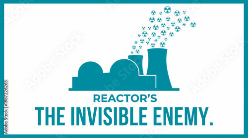 The Invisible Enemy Nuclear Power Plant Reactor Graphic