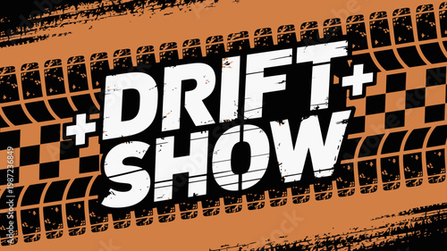 A vibrant promotional graphic announces a drift show with bold lettering and a checkered tire track background high quality professional detailed modern elegant stylish clean crisp