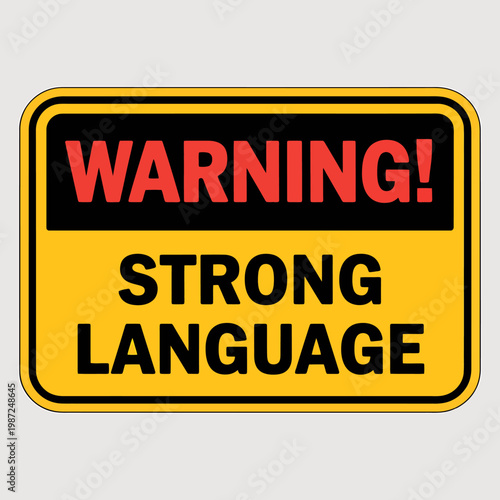Warning strong language sign in yellow and black colors