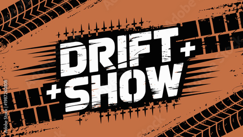 A dynamic graphic features the word drift show in bold white lettering against an orange backdrop with tire track markings high quality professional detailed modern elegant