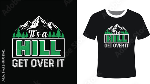 Funny Mountain T-shirt Design 'It's a Hill, Get Over It' with Mountain and Forest Illustration for Outdoor and Hiking Enthusiasts