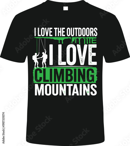 Climbing and Outdoor T-shirt Design 'I Love the Outdoors, I Love Climbing Mountains' with Mountain and Climber Illustration