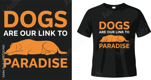 Dog Illustration with Text 'Dogs are Our Link to Paradise' – T-shirt Design Featuring a Sleeping Dog and Bold Typography