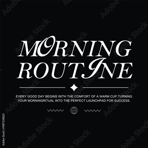 morning routine elegant serif streetwear typography t-shirt design