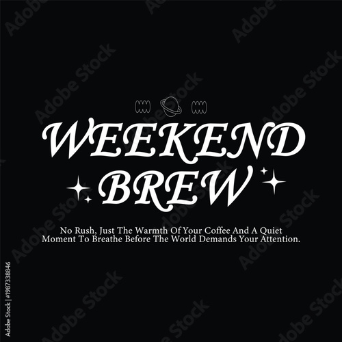 weekend brew elegant script streetwear typography t-shirt design