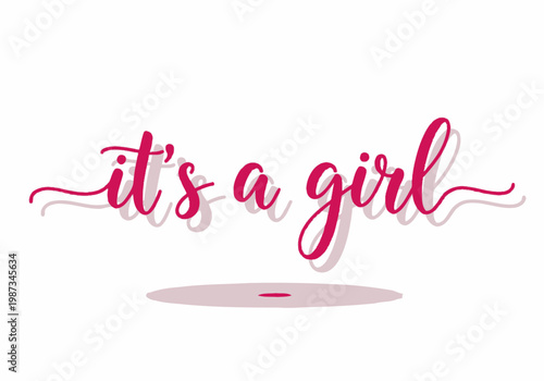 It's a Girl Pink Script Calligraphy Text for Baby Shower, Gender Reveal, and Newborn Announcement Isolated on White Background