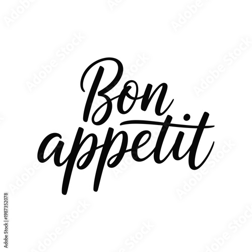 Elegant black calligraphy displays the french phrase bon app tit