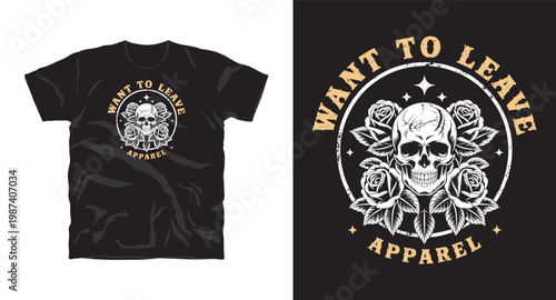 Skull with roses in circle border with text want to leave apparel.
