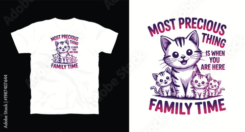 Family time graphic with happy cats and precious thing text for t-shirt design.