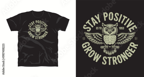 Stay positive grow stronger owl illustration with vintage typography for tshirt design.