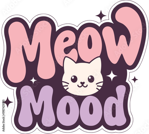 A cute sticker design featuring the text meow mood with a small cat face and decorative star icons Vector