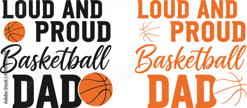 Loud and proud basketball dad celebrating fathers day with sports themed gifts apparel