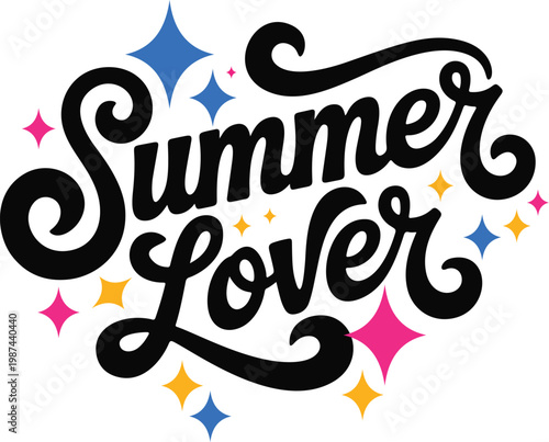 Summer Lover Typography with Colorful Sparkles, A colorful graphic with the text 'Summer Lover' in large, black cursive letters surrounded by multicolored sparkles
