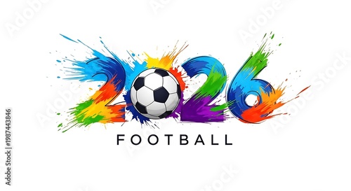 Vibrant splash art of a soccer ball with colorful paint splatters forming the numbers 2026, celebrating the upcoming football event with energy and excitement.