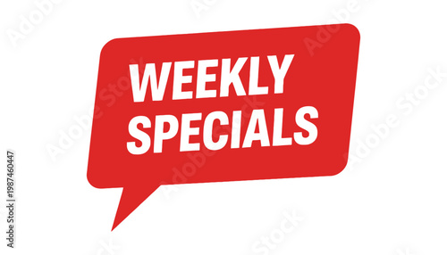 Weekly specials sign in a red speech bubble on white background