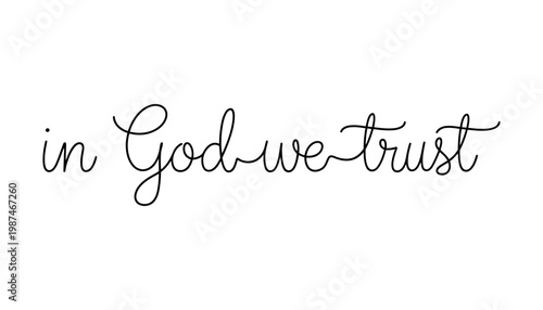 A trust phrase in God written in elegant cursive script