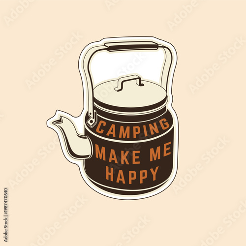 Camping kettle sticker vector illustration enamel tea kettle with typography camping make me happy outdoor adventure vinyl decal isolated on white background