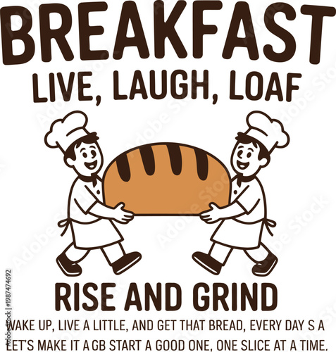 Breakfast live laugh loaf rise and grind tshirt design.