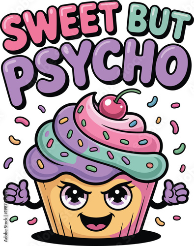 Cartoon cupcake with text sweet but psycho character