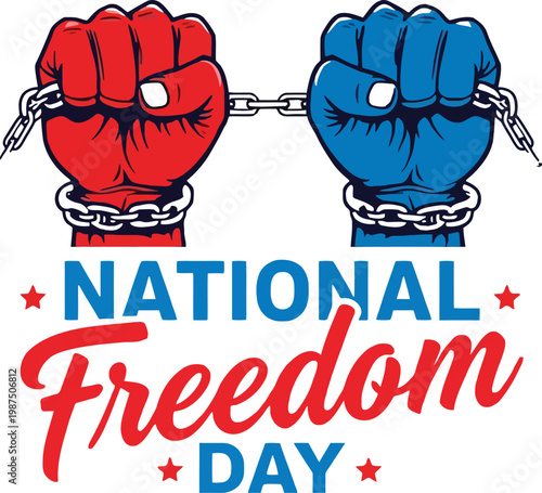 National Freedom Day vector illustration with clenched fists breaking chains and bold lettering celebration design