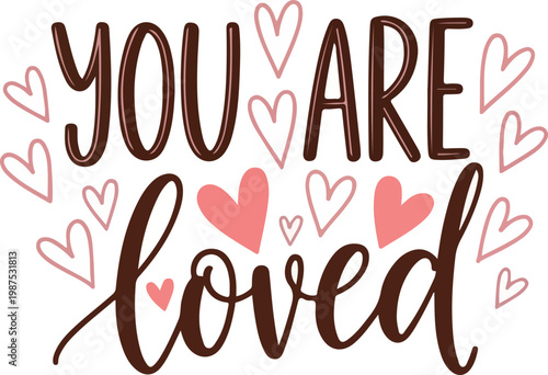 You Are Loved Decorative Typography Quote with Pink Outlined and Solid Hearts