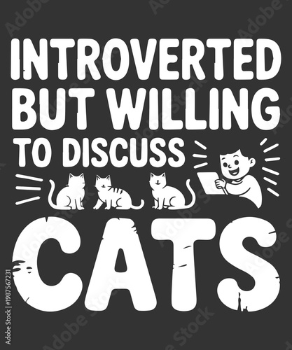 Introverted But Willing To Discuss Cats Funny Cat Lover Introvert T Shirt Design