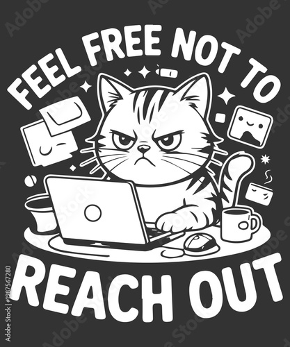 Feel Free Not To Reach Out Funny Introvert Cat T Shirt Design