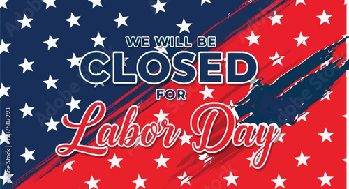 Labor day closure announcement a patriotic design with stars and stripes