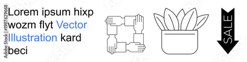 Teamwork, community connection, retail sales, home gardening, collaboration, discount offers. Four hands joined together, a potted plant and a sale arrow. Teamwork and retail sales concept