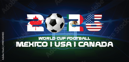 2026 World Cup football tournament banner Mexico USA Canada edition, featuring flags and soccer ball on stadium background, graphic design