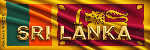 Sri Lanka waving flag with golden text, national symbol lion and sword, vibrant patriotic banner in rich red yellow green