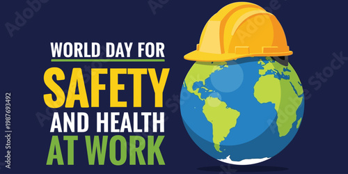 World day for safety and health at work protecting our planet and workers