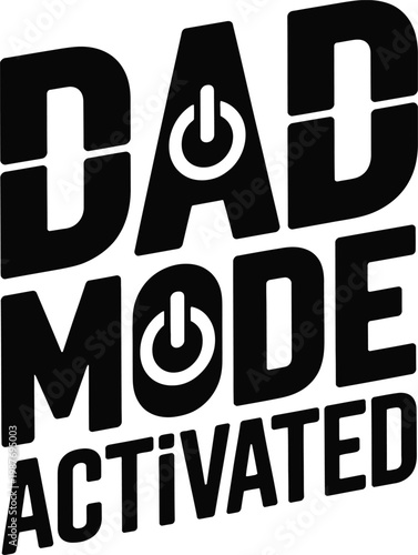 dad mode activated   t-shirt design  , typography vector t-shirt design   