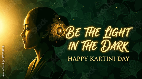 A glowing profile of a woman with intricate hair details, set against a dark background with luminous foliage, featuring the inspirational text 'BE THE LIGHT IN THE DARK' and 'HAPPY KARTINI DAY'.