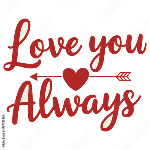 Love you Always Decorative Lettering for Wedding and Anniversary