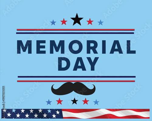 Memorial day patriotic graphic with stars stripes and a mustache