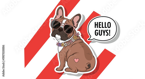 Cool french bulldog wearing pink sunglasses and a flower garland with a speech bubble saying hello guys on a red and white background.
