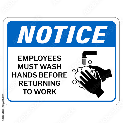 Notice Employees Must Wash Hands Before Returning to Work