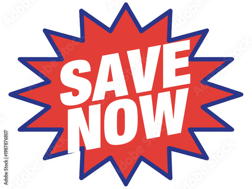 Starburst shape containing save now text presented as a vibrant promotional graphic.