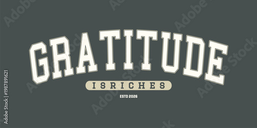 Motivational quote gratitude is riches vintage varsity streetwear typography print for graphic tee, t-shirts, hat, and poster design 2026 - vector