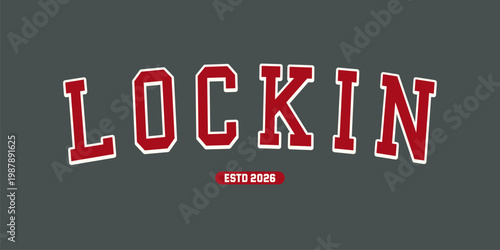 Motivational quote lock in vintage varsity streetwear typography print for graphic tee, t-shirts, hat, and poster design 2026 - vector