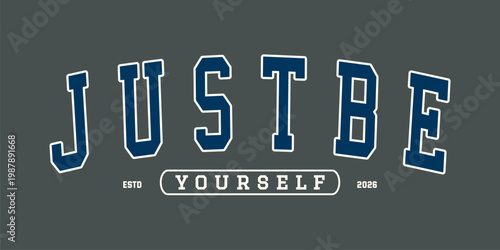 Motivational quote just be yourself vintage varsity streetwear typography print for graphic tee, t-shirts, hat, and poster design 2026 - vector