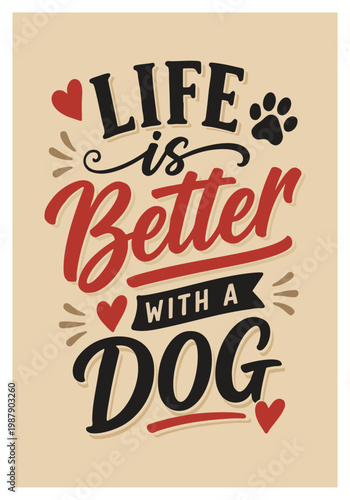 Life Is Better With a Dog Typography Poster, Cute Dog Lover Quote Design, Retro Vintage Pet Wall Art