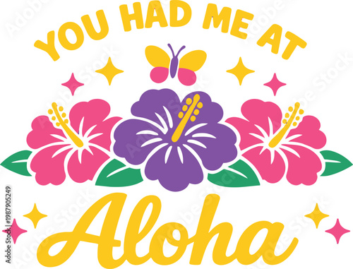 Aloha tropical quote design, hibiscus flowers vector, summer beach typography, you had me at aloha text, colorful floral illustration, Ha vacation design, tropical t-shirt graphic, island style 