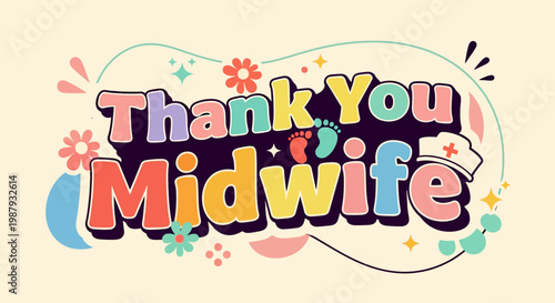 Colorful typography design with Thank You Midwife text featuring cute baby footprints for International Midwives Day appreciation.
