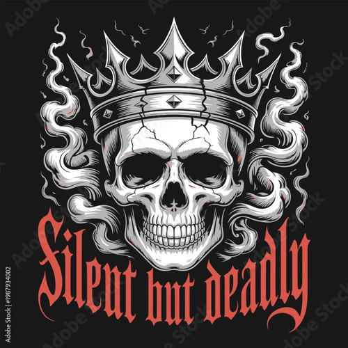 Vector illustration of a cracked skull wearing a crown with smoke and "Silent But Deadly" gothic typography.