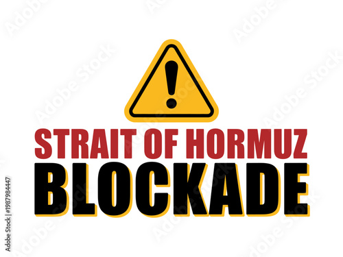 Strait of hormuz blockade warning sign with exclamation mark triangle